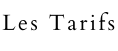 Les Tarifs